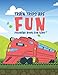 Train Trips Are Fun Coloring Book For Kids: 25 Fun Designs For Boys And Girls - Perfect For Young Children Preschool Elementary Toddlers That Will Be ... Or Like Railroads And Think They Are Cool