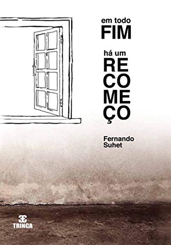Amazon Com Em Todo Fim Ha Um Recomeco Portuguese Edition Ebook Suhet Fernando Kindle Store