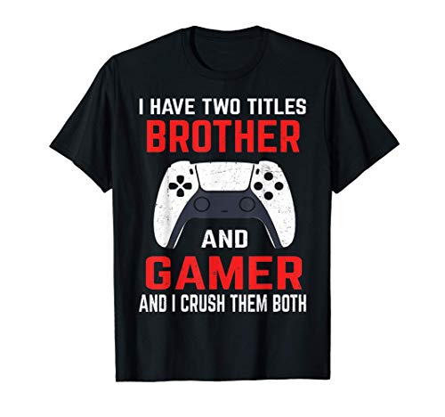 Funny Gamer Quote Video Games Gaming Gift Boys Brother Teen T-Shirt