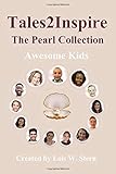 Tales2Inspire ~ The Pearl Collection: Awesome Kids