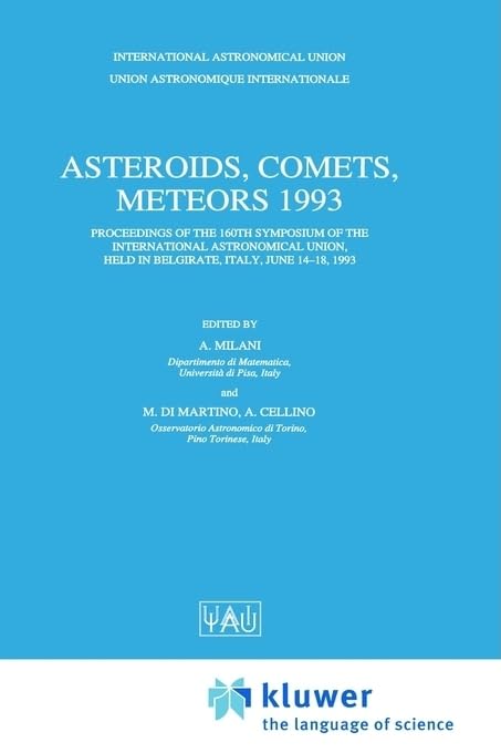 Asteroids, Comets, Meteors 1993 (International Astronomical Union Symposia)