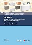 Eurocode 6 - DIN EN 1996 mit Nationalen Anhängen: Bemessung und Konstruktion von Mauerwerksbauten. Kommentierte Fassung (DIN Media Kommentar)