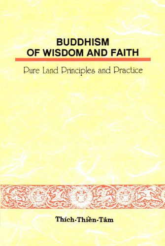 Buddhism of Wisdom and Faith: Pure Land Principles and Practice
