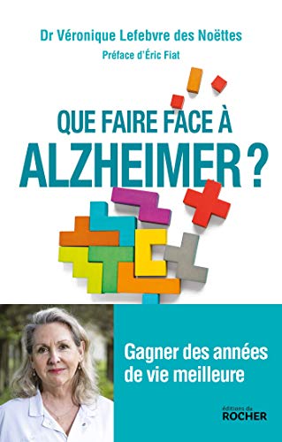 Télécharger Que faire face à Alzheimer ?: Gagner des années de vie meilleure Gratuit