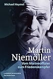 Martin Niemöller: Vom Marineoffizier zum Friedenskämpfer