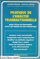 Pratique de l'analyse transactionnelle / pour vivre en harmonie avec soi-meme et son entourage 2732809322 Book Cover