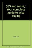 $$$ and Sense: Your Complete Guide to Wise Buying. B0007DZE3S Book Cover