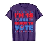 I'm 18 And Ready To Vote, First Time Voter Election 2024 T-Shirt