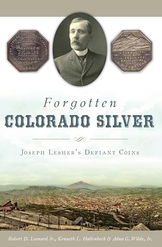Forgotten Colorado Silver: Joseph Lesher's Defiant Coins