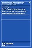 Der Einfluss der Verschmelzung durch Aufnahme auf Pfandrechte an Kapitalgesellschaftsanteilen (Mannheimer Schriften zum Unternehmensrecht 54)