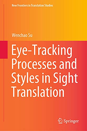 Buy Eye-Tracking Processes and Styles in Sight Translation — BookShops.in