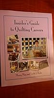 Insider's Guide to Quilting Careers 0971450129 Book Cover