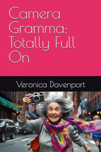 Camera Gramma: Totally Full On