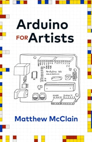 Arduino for Artists: How to Create Stunning Multimedia Art with Electronics image 3