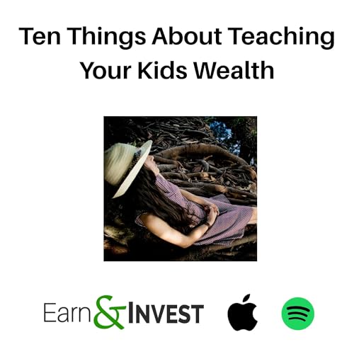 713. Ten Things About Teaching Your Kids Wealth