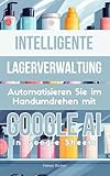 Automatisieren mit Gemini: Intelligente Lagerverwaltung