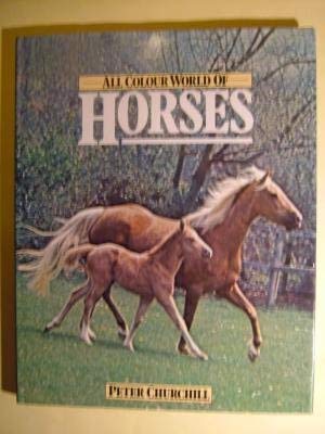 World of Horses : ( The All Colour Book.) :