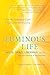 Luminous Life: How the Science of Light Unlocks the Art of Living