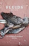  Fluids: An Extreme Horror Novel (English Edition)