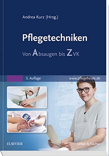 Pflegetechniken: Von Absaugen bis ZVK