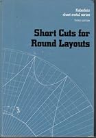 Short Cuts for Round Layouts - Sheet Metal - Third Edition B002DPYR54 Book Cover