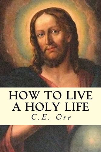 How to Live a Holy Life 1505875196 Book Cover