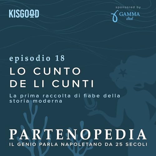 Giambattista Basile e Lo Cunto de li Cunti - ep. 18