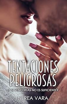 Tentaciones Peligrosas (Trilogía Peligrosa) - Book #1 of the Trilogía Peligrosa
