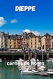 dieppe frankreich  Dieppe:carnet de notes 140 pages