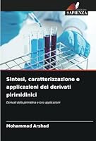 Sintesi, caratterizzazione e applicazioni dei derivati pirimidinici 6208752329 Book Cover