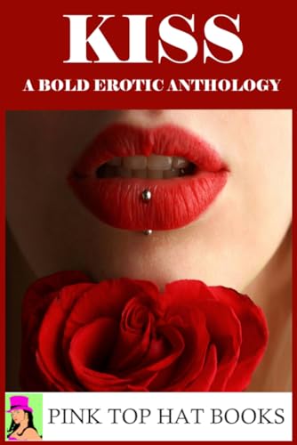 Kiss: A Bold Erotic Anthology