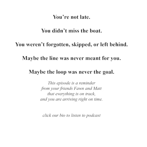 You&rsquo;re Not Late &mdash; You&rsquo;re Right on Time | A Friendship Podcast on Belonging & the Art of Friendship