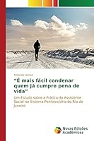 É mais fácil condenar quem já cumpre pena de vida 3841701639 Book Cover