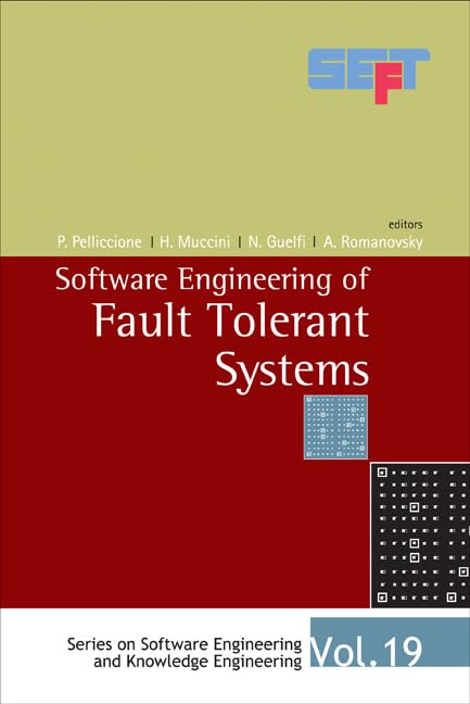 Software Engineering of Fault Tolerance Systems (Series on Software Engineering and Knowledge Engineering, Band 19)