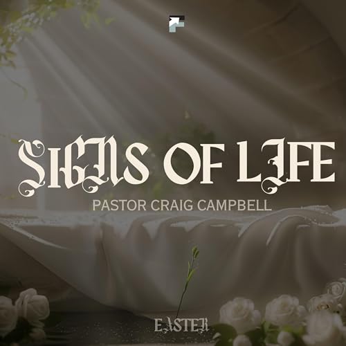 Signs of Life | Pastor Craig Campbell