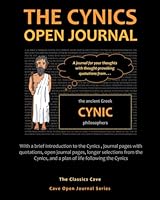 The Cynics Open Journal: A Journal for Your Thoughts with Thought-Provoking Quotations from the Ancient Greek Cynic Philosophers 1943915288 Book Cover