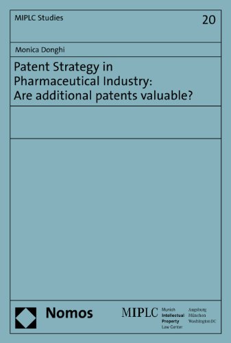 Patent Strategy in Pharmaceutical Industry: Are Additional Patents Valuable? (Munich Intellectual Property Law Center)