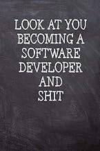 Look At You Becoming A Software Developer And Shit: College Ruled Notebook | 120 Lined Pages 6x9 Inches | Perfect Funny Gag Gift Joke Journal, Diary, ... And Black Board Themed Cover And A Cool Quote