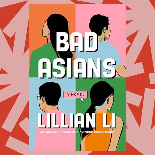In 'Bad Asians,' a friend group threatens its reputation with a viral video