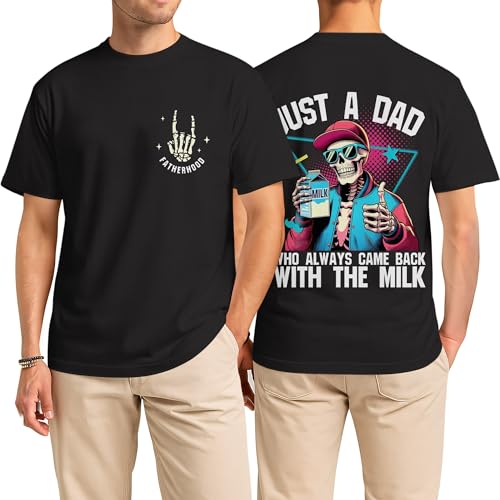 Just A Dad Who Always Came Back with The Milk Shirt - Dad Shirts - Fatherhood Shirt - Daddy Tee Shirts - Fathers Day T-Shirt - Gifts for Fathers Day (Black S)