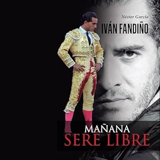 Iván Fandiño, mañana seré libre Audiolibro Por Nestor García arte de portada