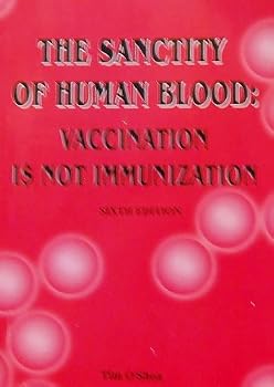 Paperback The Sanctity of Human Blood: Vaccination Is Not Immunization - Fourth Edition Book
