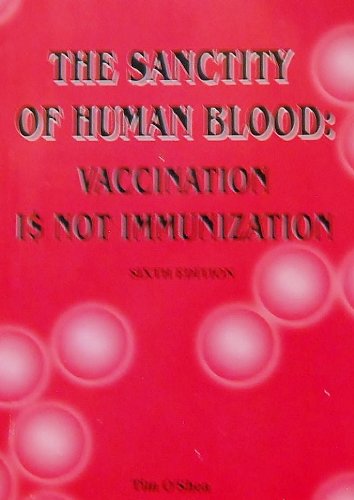 The Sanctity of Human Blood: Vaccination Is Not... 1929487053 Book Cover