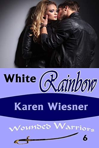 White Rainbow, Book 6 of the Wounded Warriors S... 1329065549 Book Cover