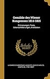  Gemälde des Wiener Kongresses 1814-1815: Erinnerungen, Feste, Sittenschilderungen, Anekdoten