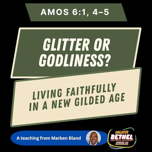 Sermon: “Glitter or Godliness? Living Faithfully in a New Gilded Age"