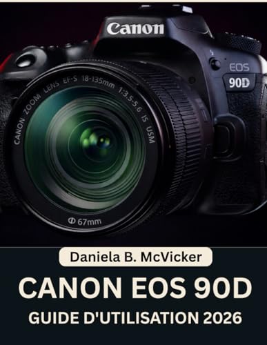 Manuel Canon EOS 90D 2026 : Domptez les menus complexes pas à pas sans stress