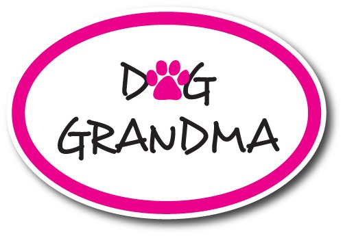 Dog Grandma Car Magnet Decal - 4 x 6 Oval Heavy Duty for Car Truck SUV Waterproof
