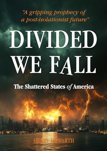 Divided We Fall - The Shattered States Of America: Thrilling New Dystopian Political Fiction. The Fall Of A Nation. A Silent Revolution. A Novel Of Survival cover