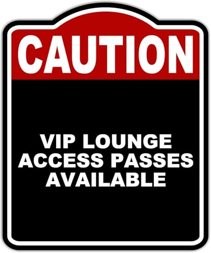 VIP LOUNGE ACCESS PASSES AVAILABLE Caution Red Black Aluminum Composite Sign 8.5 x 10 inches